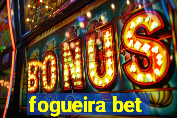 fogueira bet